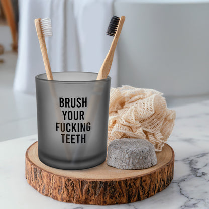 Pot à brosse à dent "brush your fucking teeth"