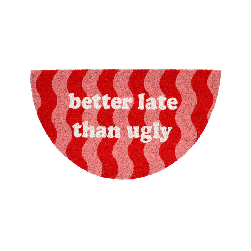 Paillasson "Better late than ugly" motif