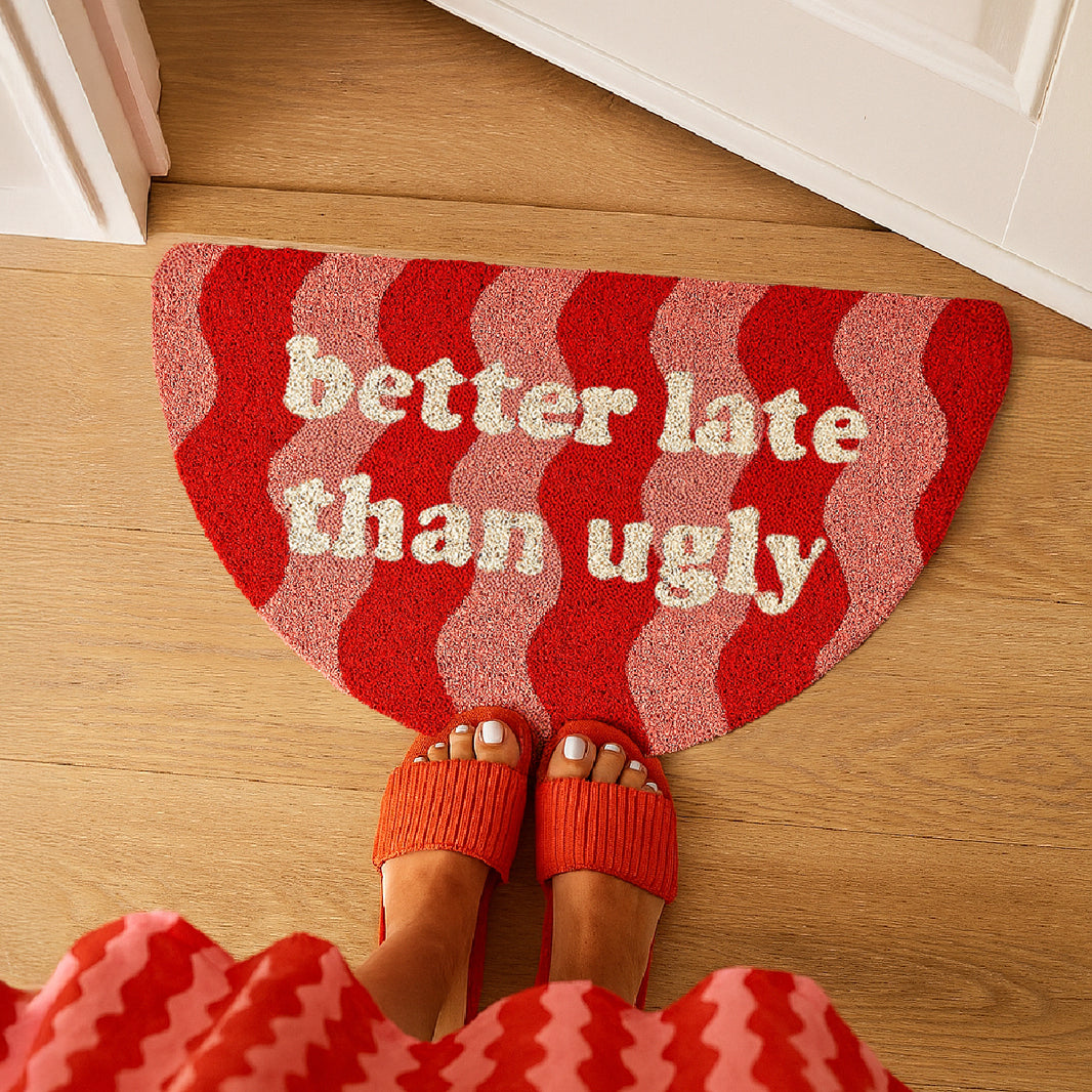 Paillasson "Better late than ugly" motif
