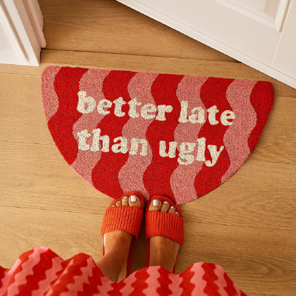 Paillasson "Better late than ugly" motif