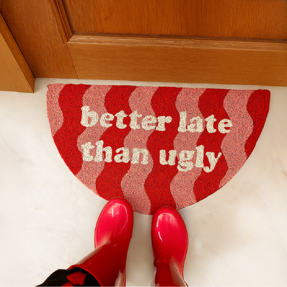 Paillasson "Better late than ugly" motif