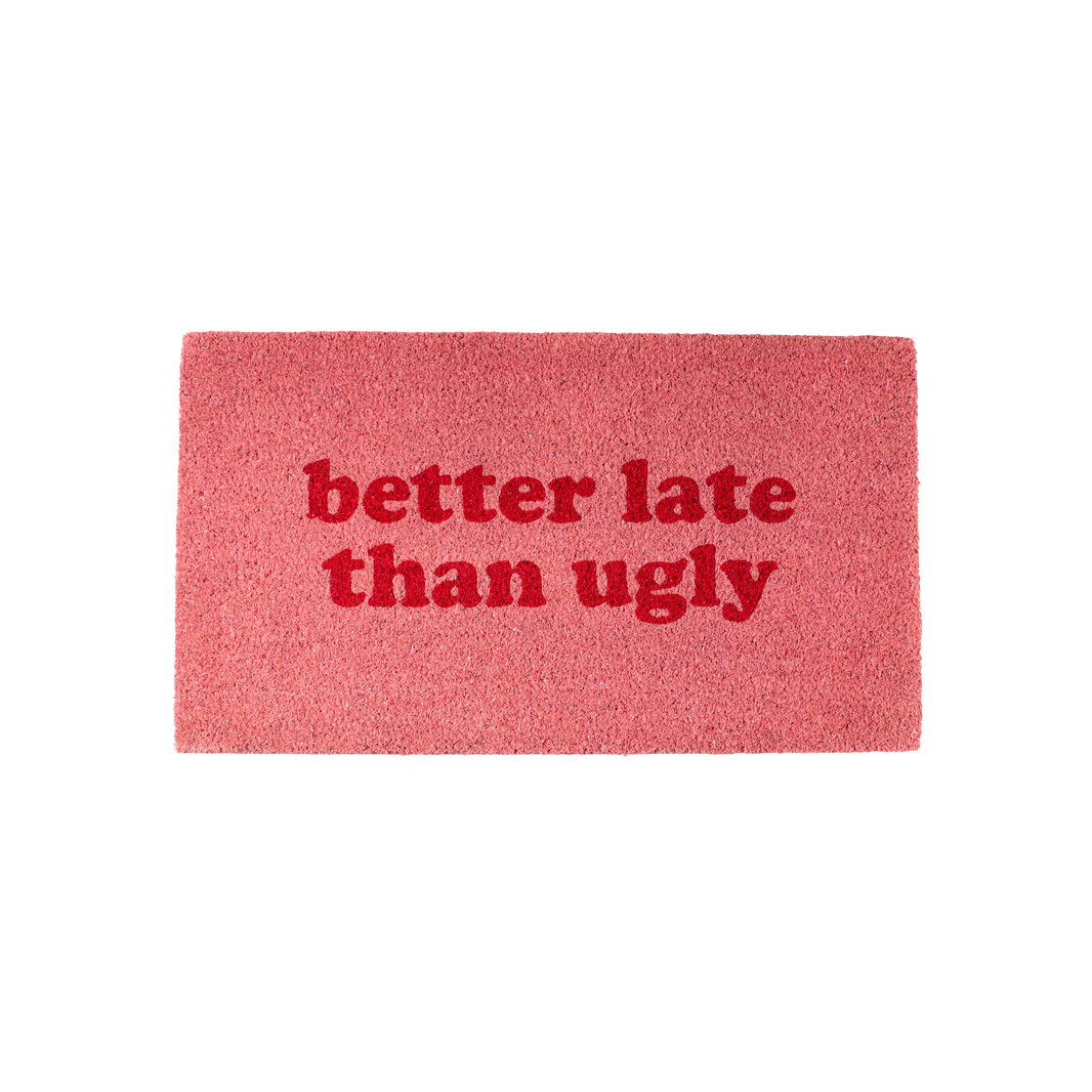 Paillasson "better late than ugly"