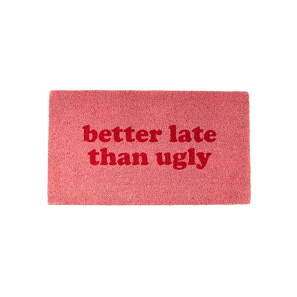 Paillasson "better late than ugly"