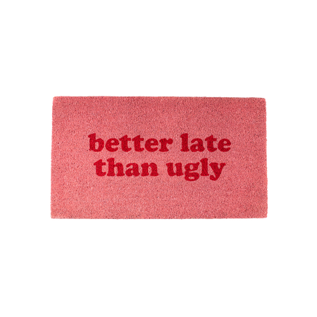Paillasson "better late than ugly"