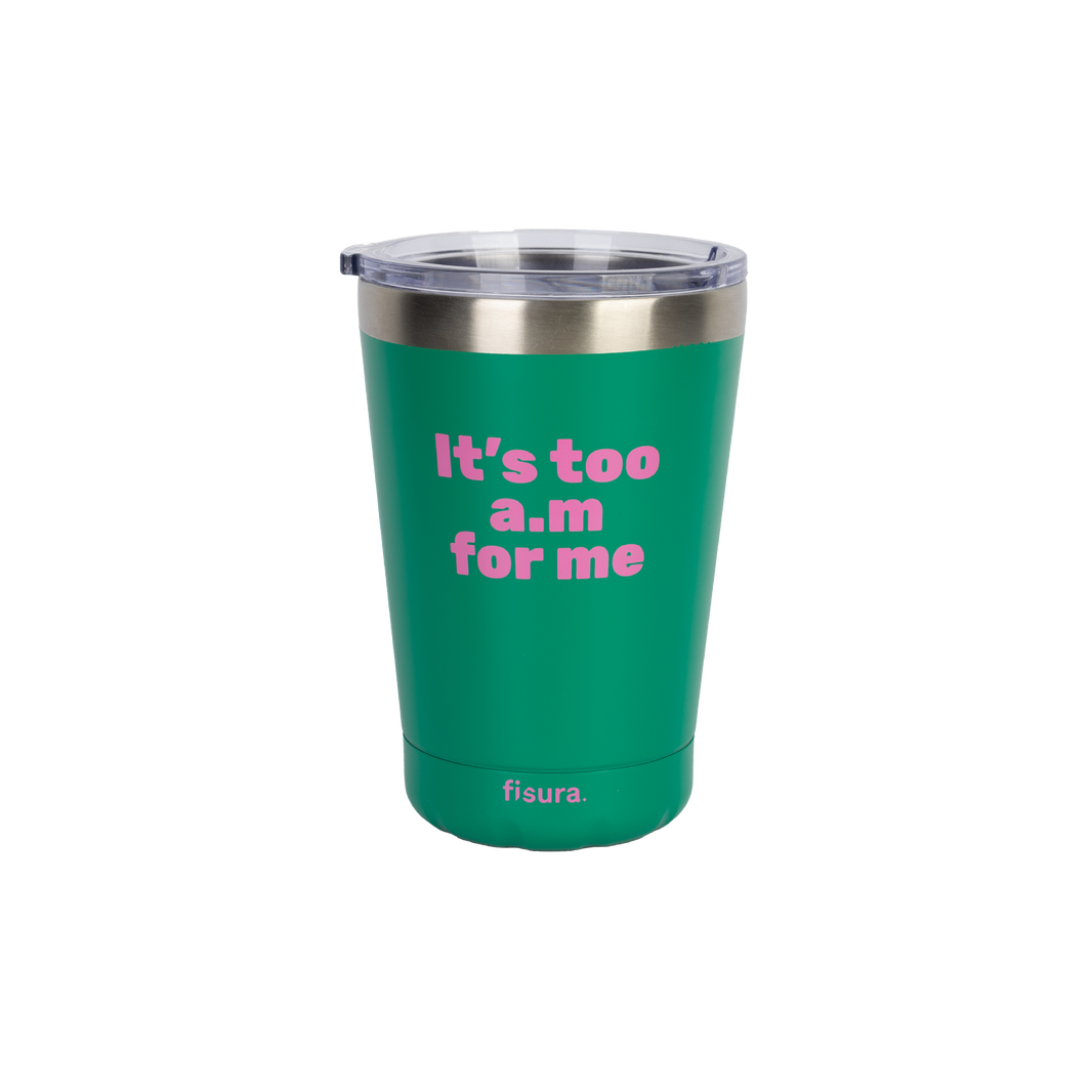 Mug isotherme "It's too am for me"